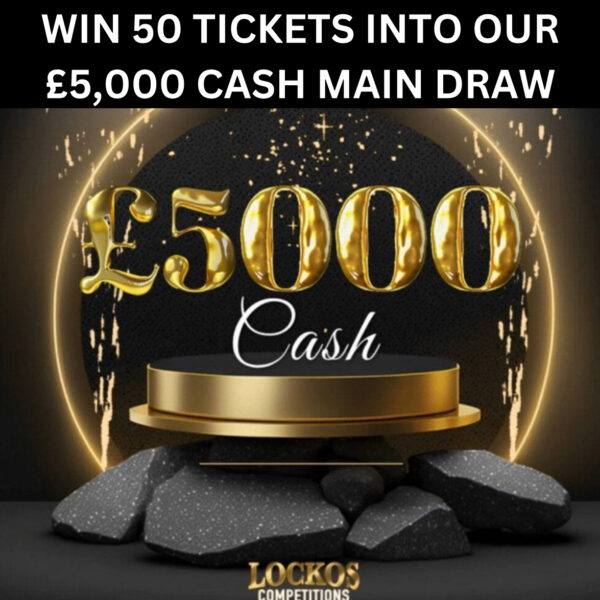 WIN 50 TICKETS INTO OUR £5,000 CASH MAIN DRAW FOR JUST 50P !!! NO.3