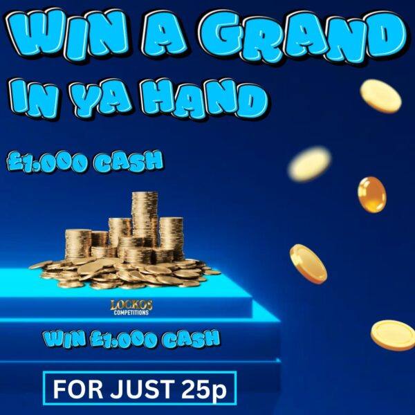 £1000 CASH WIN FOR 25p!! "WIN A GRAND IN YOUR HAND FOR 25p"!!