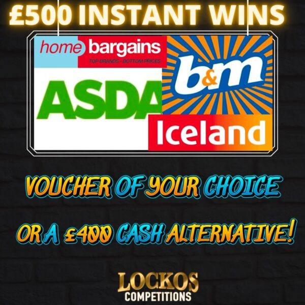 £500 VOUCHER OF CHOICE PLUS INSTANT WINS FOR 50p