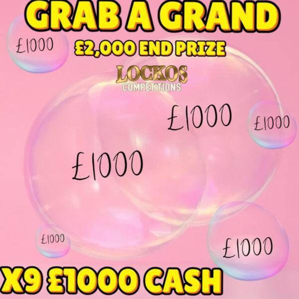 GRAB A GRAND! £2000 END PRIZE WITH 9x £1000 INSTANT WINS