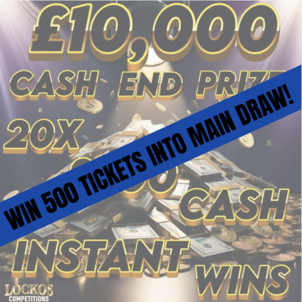 WIN 500 TICKETS INTO THE MAIN £10,000 DRAW FOR 50p!! ONLY 350 TICKETS!NO2.
