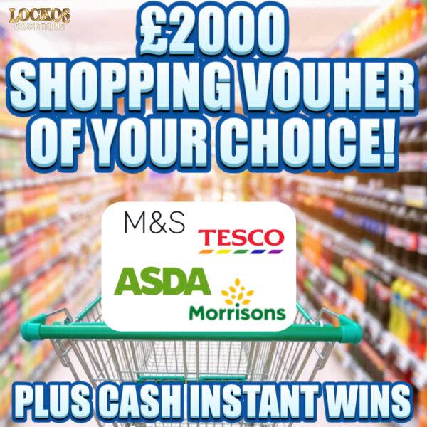 £2000 SHOPPING VOUCHER OF YOUR CHOICE! 20X £100 CASH INSTANT WINS!