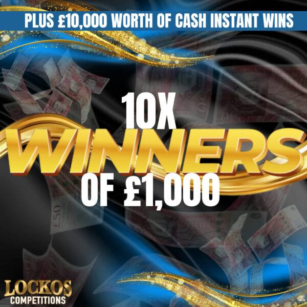 10X £1,000 CASH END PRIZE WINNERS WITH £10K WORTH OF INSTANT WINS!