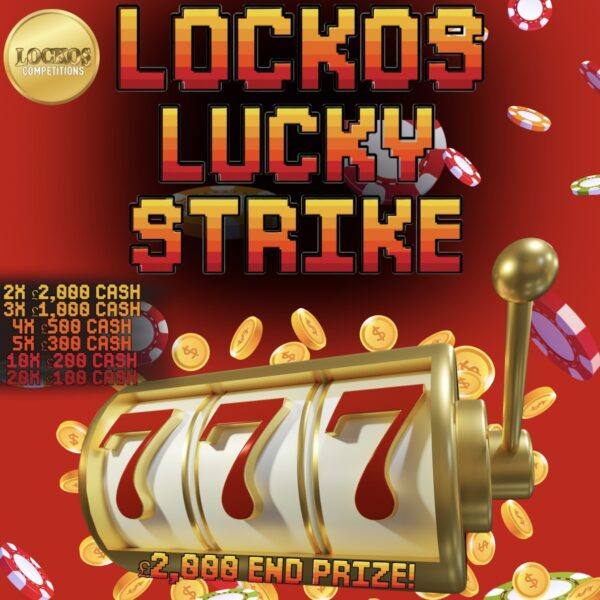 LOCKOS LUCKY STRIKE! £2000 MAIN PRIZE. PLUS INSTANT WINS. 15P PER TICKET!