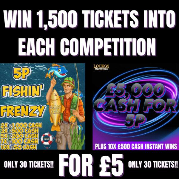 WIN 1,500 TICKETS INTO EACH COMPETITION!! £5 PER ENTRY ONLY 30 TICKET MAX!! NO19.