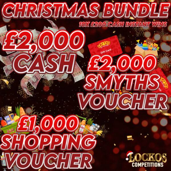 CHRISTMAS BUNDLE! £2,000 CASH, £2,000 SMYTHS VOUCHER & A £1,000 SHOPPING VOUCHER! PLUS 10X £200 CASH INSTANT WINS!