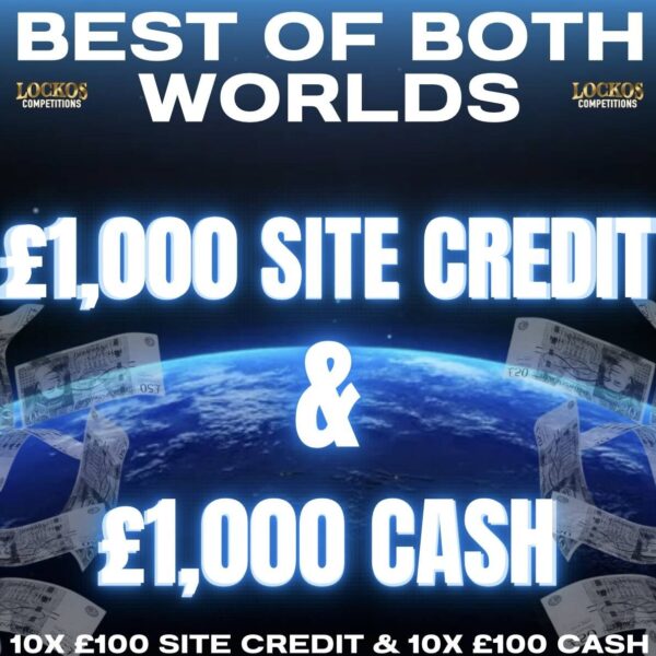 BEST OF BOTH WORLDS! £1,000 SITE CREDIT & £1,000 CASH!! PLUS 10X £100 CASH & 10X £100 SITE CREDIT INSTANT WINS!!