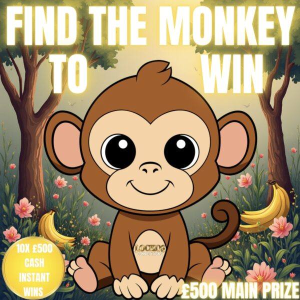 FIND THE MONKEY TO WIN! £500 CASH MAIN PRIZE WITH 10X £500 CASH INSTANT WINS TO BE WON FOR 5P!NO2!