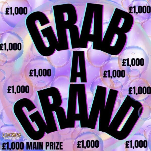 GRAB A GRAND!! £1,000 MAIN PRIZE!! 10X £1,000 CASH INSTANT WINS FOR 10P!!