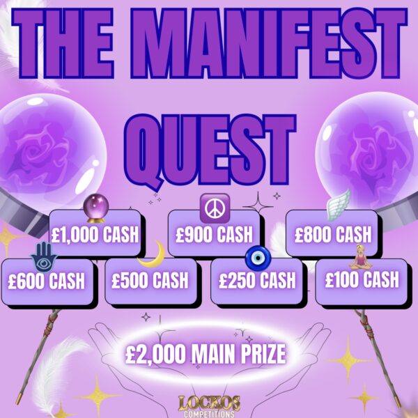 THE MANIFEST QUEST! £2,000 END PRIZE WITH SO MUCH TO BE WON INSTANTLY! 10P PER ENTRY!!