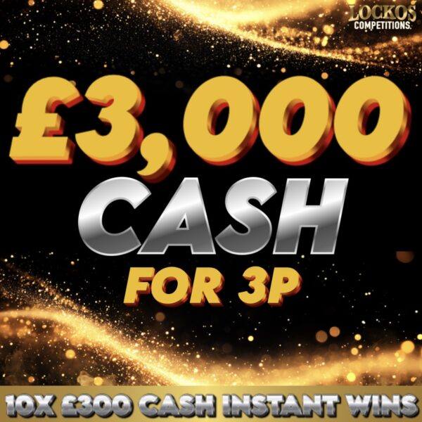 WIN A MASSIVE £3,000 CASH FOR 3P! PLUS 10X £300 CASH INSTANT WINS TO BE WON!