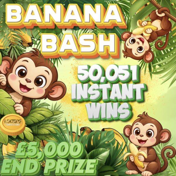 BANANA BASH! £5,000 END PRIZE WITH 50,051 INSTANT WINS TO BE WON! WIN UP TO £2K INSTANTLY!