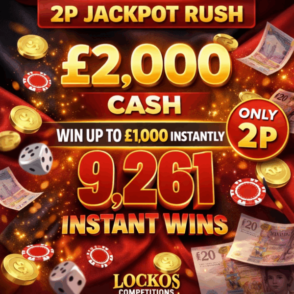 2P JACKPOT RUSH! WIN £2,000 CASH FOR 2P WITH 9261 INSTANT WINS TO BE WON! WIN UP TO £1K INSTANTLY!
