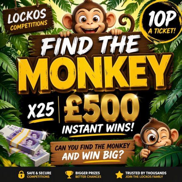 FIND THE MONKEY TO WIN BIG! £500 END PRIZE FOR 10P! 25X £500 CASH INSTANT WINS!