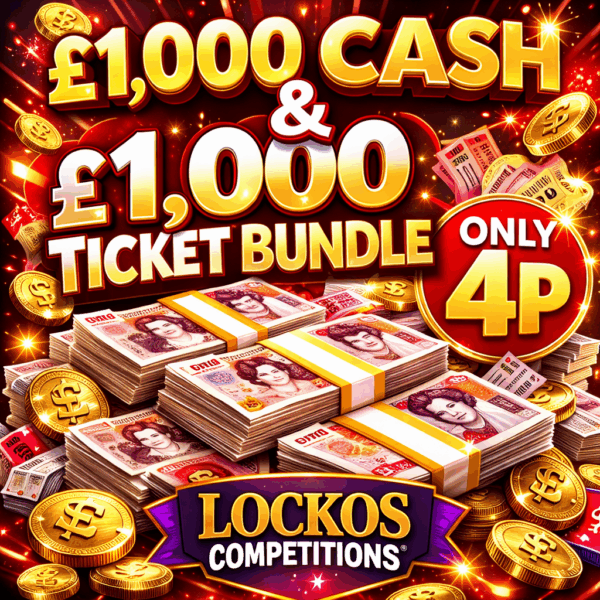 £1,000 CASH & A £1,000 TICKET BUNDLE OF YOUR CHOICE FOR 4P A TICKET!