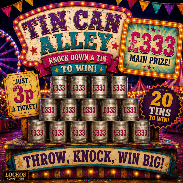 TIN CAN ALLEY! 20 x £333 INSTANT WINS. 3P TICKETS. 07/06/26